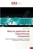 Mise en application de l'approche par composants: Aspects théoriques et pratiques : Cas d'une compagnie de transport aérien (Omn.Univ.Europ.) 3639482948 Book Cover
