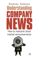 What Investors Need To Know About Company News: How to make the most of company announcements and news 1906659222 Book Cover