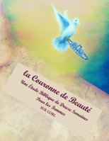 la Couronne de Beauté: Une Étude Bíblique de Douze Semaines Pour les Femmes B0BF2ZRXJX Book Cover
