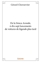 De la Simca Aronde, à dix-sept lancements de voitures de légende plus tard (French Edition) 2334210420 Book Cover