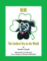 Blue: The Luckiest Dog in the World 0979131707 Book Cover