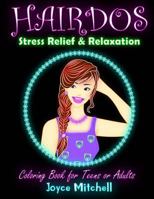 Coloring Book for Teens or Adults: HAIRDOS: Stress Relief & Relaxation 1539609782 Book Cover