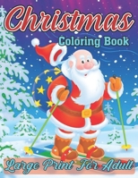 Christmas Coloring Book Large Print for Adult: A Big Christmas Coloring Book,Containing 25 christmas and New Year Festive Winter Design B08GLR2JZ4 Book Cover