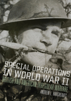 Special Operations in World War II: British and American Irregular Warfare Volume 39 0806194065 Book Cover