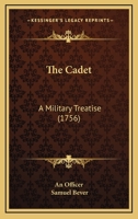 The Cadet, a Military Treatise, by an Officer [S. Beaver] 102269247X Book Cover