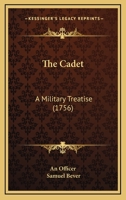 The Cadet, a Military Treatise, by an Officer [S. Beaver] 102269247X Book Cover