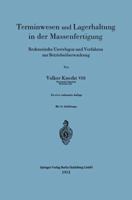 Terminwesen Und Lagerhaltung in Der Massenfertigung: Rechnerische Unterlagen Und Verfahren Zur Betriebsuberwachung 3540015566 Book Cover