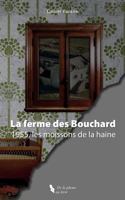 La ferme des Bouchard: 1955, les moissons de la haine. 1983998869 Book Cover