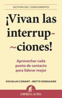 ¡Vivan las interrupciones!: Aprovechar cada punto de contacto para liderar mejor 8492452897 Book Cover