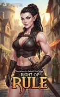 Right of Rule: A Slice of Life Fantasy Adventure (Chronicles of a Retired War Mage) B0GHKT951N Book Cover