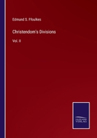 Christendom's Divisions: Vol. II 3752530707 Book Cover