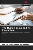 The Human Being and its Formation 6207685229 Book Cover