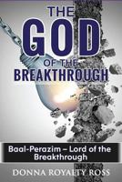 God of the Breakthrough --: A Place Baal-perazim 1492761044 Book Cover