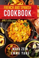 French And Spanish Cookbook: 4 Books In 1: 240 Classic Recipes From Mediterranean Sea B09FCKHWDZ Book Cover