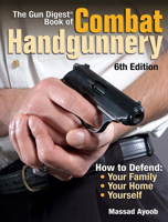 The Gun Digest Book of Combat Handgunnery 0873494857 Book Cover