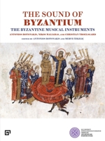 The Sound of Byzantium: The Byzantine Musical Instruments 6057685857 Book Cover