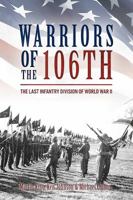 Warriors of the 106th: The Last Infantry Division of World War II 161200458X Book Cover