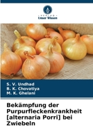Bekämpfung der Purpurfleckenkrankheit [alternaria Porri] bei Zwiebeln 620728187X Book Cover