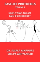 EaseLife Protocols Volume 1: Simple Ways to Ease Pain and Discomfort B0DY7SMR87 Book Cover