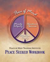 Peace of Mind Training Institute - Peace Seeker Workbook 0615472877 Book Cover