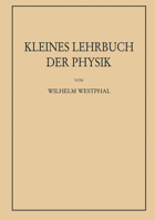 Kleines Lehrbuch der Physik ohne Anwendung höherer Mathematik 366227079X Book Cover