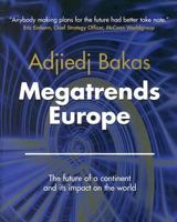 Megatrends Europe: The Future of a Continent and Its Impact on the World 1904879756 Book Cover