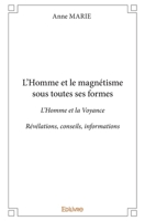 L'Homme et le magnétisme sous toutes ses formes (French Edition) 2414087285 Book Cover