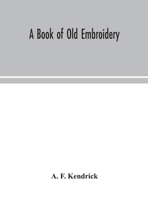 A Book Of Old Embroidery 1017232601 Book Cover