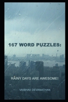 167 Word Puzzles: Rainy Days Are Awesome! 1702232344 Book Cover