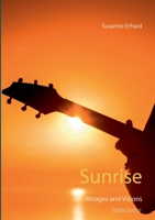 Sunrise: Mirages and Visions (German Edition) 3750462046 Book Cover