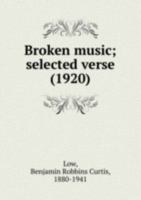 Broken Music: Selected Verse 1275097138 Book Cover