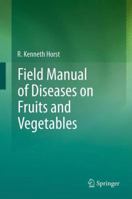 Field Manual of Diseases on Fruits and Vegetables 9400759738 Book Cover