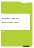 Reconciliation in Sri Lanka: War has gone but peace has yet to come 3656293414 Book Cover