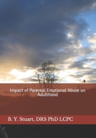 Impact of Parental Emotional Abuse on Adulthood 1514244187 Book Cover