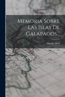 Memoria Sobre Las Islas De Galapagos... 1017791759 Book Cover