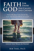 Faith for those God has Called and Chosen 1940482046 Book Cover