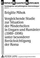Vergleichende Studie Zur Situation Der Minderheiten in Ungarn Und Rumaenien (1989-1996) Unter Besonderer Beruecksichtigung Der Roma 3631334486 Book Cover