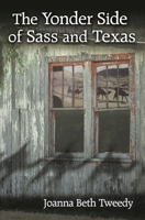The Yonder Side of Sass and Texas 0979871468 Book Cover
