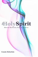 The Holy Spirit: Discover His Person, Presence, & Power 1734762101 Book Cover