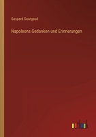 Napoleons Gedanken und Erinnerungen 3368415824 Book Cover