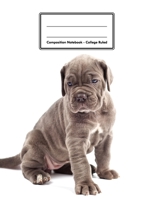 Composition Notebook - College Ruled: Cane Corso Puppy 109 pages 8.5x11 White Blank Lined Exercise Book Engineering Paper Gift For Kids Teenager Adult Teacher Student Journal Diary Dog Lover 1709939672 Book Cover