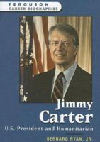 Jimmy Carter: U.s. President And Humanitarian (Ferguson Career Biographies) 0816059039 Book Cover
