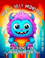 Really Silly Cute Monsters: A funny coloring book for adults and children! B0CPPY9F3B Book Cover