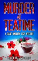 Murder at Teatime: A Diane Dimbleby Cozy Mystery 1796654965 Book Cover