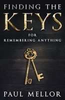 Finding the Keys: for remembering anything 0692137815 Book Cover