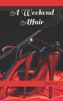 A Weekend Affair B0C6C626HV Book Cover