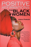 Positive Affirmations For Black Women B0BNL8MBBH Book Cover