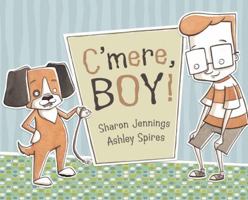 C'mere  Boy! 1554534402 Book Cover