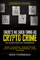 There's No Such Thing as Crypto Crime: An Investigators Guide 1394164823 Book Cover