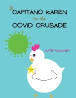 El Capitano Karen in the Covid Crusade 1398485519 Book Cover